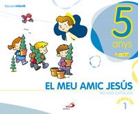 Projecte javerím el meu amic jesús ei 5 anys religió católica valenciano: libro del alumno (3 cuadernos de 32 página