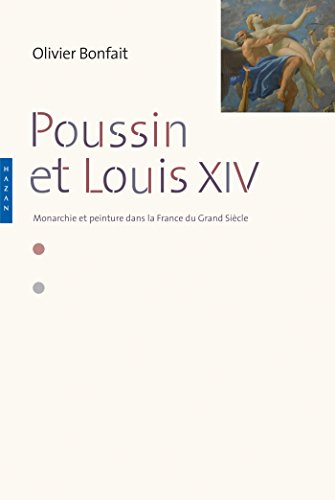 Download Poussin et Louis XIV. Peinture et monarchie dans la France du Grand Siècle Download Poussin et Louis XIV. Peinture et monarchie dans la France du Grand Siècle