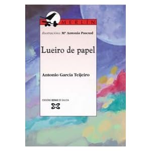 Lueiro de papel (Infantil E Xuvenil - Merlín - De 9 Anos En Diante)