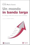 Image de Un mondo in banda larga. Lo sviluppo delle telecomunicazioni in Europa