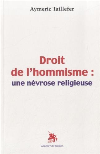 Download Droit de l'hommisme : une névrose religieuse Download Droit de l'hommisme : une névrose religieuse