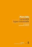 La Société hyper-industrielle - Le nouveau capitalisme productif