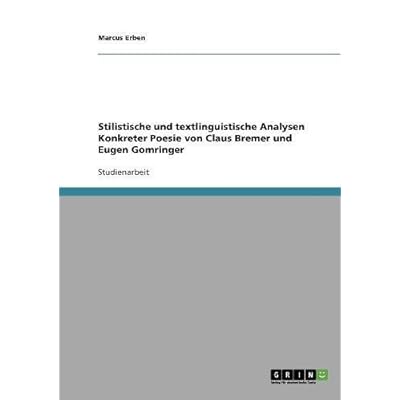 [PDF] Download Stilistische und textlinguistische Analysen Konkreter Poesie von Claus Bremer und Eugen Gomringer Kostenlos