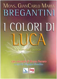 Pdf I Colori Di Luca Il Vangelo Di Luca Con Racconti Di