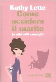 Come uccidere il marito (e altri utili consigli) Come uccidere il marito (e altri utili consigli)