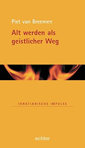 Download Alt werden als geistlicher Weg (Ignatianische Impulse) Download Alt werden als geistlicher Weg (Ignatianische Impulse)