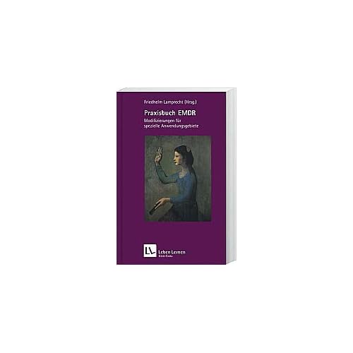 [PDF] Praxisbuch EMDR. Modifizierungen für spezielle Anwendungsgebiete (Leben Lernen 189) KOSTENLOS DOWNLOAD