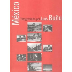México fotografiado por Luis Buñuel