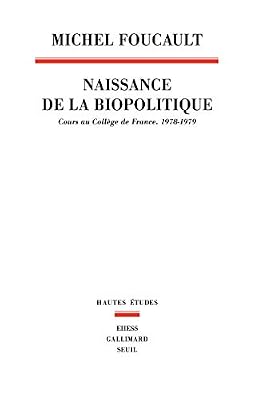 La Naissance de la biopolitique. Cours au Collège de France (1978-1979)