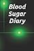 Produktbild Blood Sugar Diary: Blood Sugar Log Book | Diabetic Food Journal | Blood Pressure Levels log | Daily Blood Glucose Monitoring |   Diabetes Log book| Glucose Tracker| Meal Tracker | 60 weeks