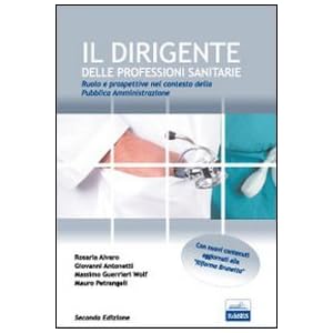 Il dirigente delle professioni sanitarie. Ruolo e prospettive nel contesto della pubb