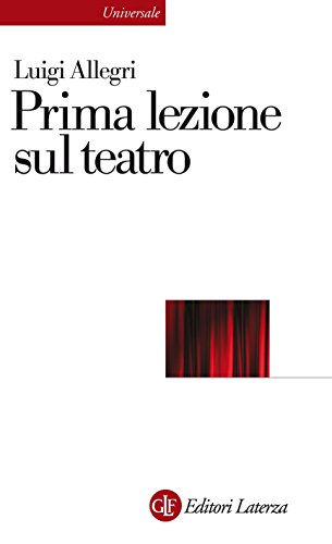 Download Prima lezione sul teatro (Universale Laterza. Prime lezioni) Download Prima lezione sul teatro (Universale Laterza. Prime lezioni)