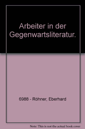 Arbeiter in der Gegenwartsliteratur