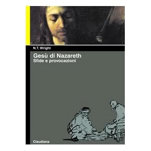 Gesù di Nazareth. Sfide e provocazioni