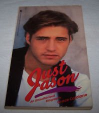 Just Jason: An Unauthorized Biography (A Bantam starfire book)