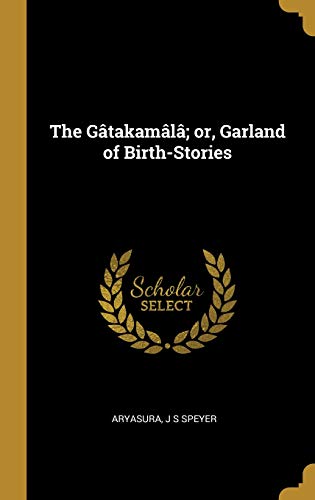 Preisvergleich Produktbild The Gâtakamâlâ; Or, Garland of Birth-Stories