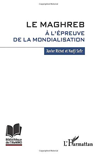 Le Maghreb à l'épreuve de la mondialisation Le Maghreb à l'épreuve de la mondialisation