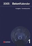 Image de Beton-Kalender 2005: Schwerpunkt: Fertigteile, Tunnelbauwerke: 2 Bande