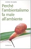 Image de Perché l'ambientalismo fa male all'ambiente