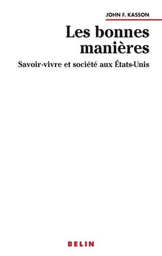 Download Les bonnes manières : Savoir-vivre et société aux Etats-Unis Download Les bonnes manières : Savoir-vivre et société aux Etats-Unis