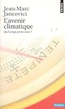 L'Avenir climatique. Quel temps ferons-nous ?