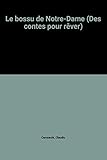 Le bossu de Notre-Dame (Des contes pour rêver)