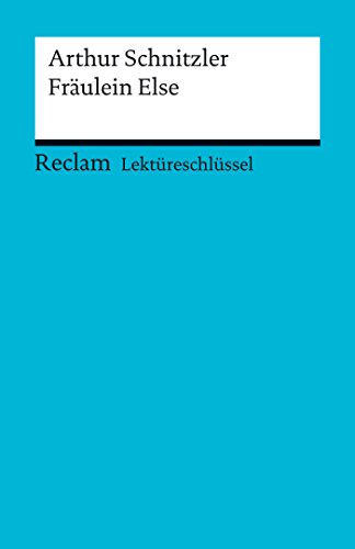 Download Lektüreschlüssel. Arthur Schnitzler: Fräulein Else: Reclam Lektüreschlüssel Download Lektüreschlüssel. Arthur Schnitzler: Fräulein Else: Reclam Lektüreschlüssel