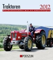 Wochenkalender Traktoren 2012: mit 53 Abbildungen