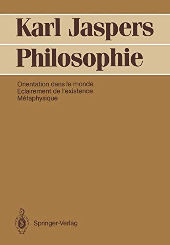 Télécharger Philosophie : Orientation dans le monde. Eclairement de l'existence. Métaphysique Gratuit