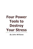 Image de 4 Power Tools to Destroy Your Stress (English Edition)