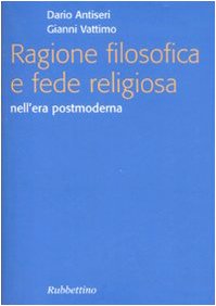Ragione filosofica e fede religiosa nell'era postmoderna