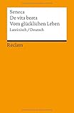 Image de De vita beata /Vom glücklichen Leben: Lat. /Dt. (Reclams Universal-Bibliothek)