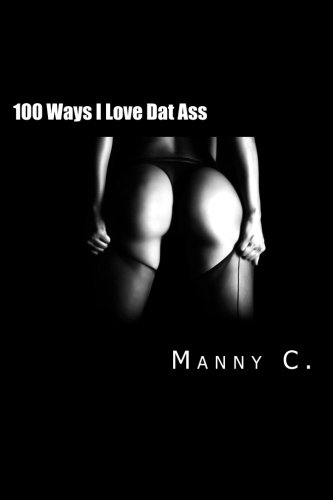 Preisvergleich Produktbild 100 Ways I Love Dat Ass