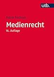 Medienrecht: Lehrbuch des gesamten Medienrechts unter besonderer Berücksichtigung von Presse, Rundfunk und Multimedia by 