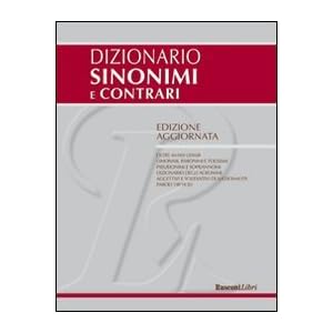 Dizionario sinonimi e contrari Dizionario sinonimi e contrari