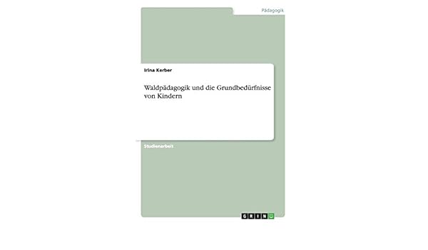 Buy Waldpadagogik Und Die Grundbedurfnisse Von Kindern Book -