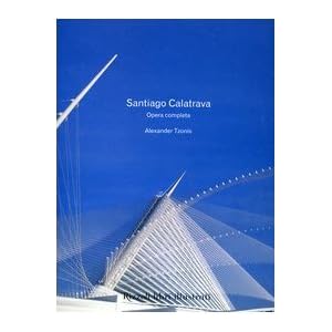 Santiago Calatrava. Opera completa