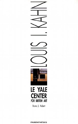 Download Louis I. Kahn : le Yale Center for British Art Download Louis I. Kahn : le Yale Center for British Art