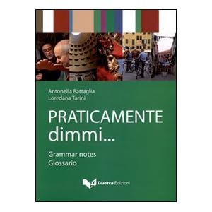 Praticamente dimmi... Grammar notes. Glossario