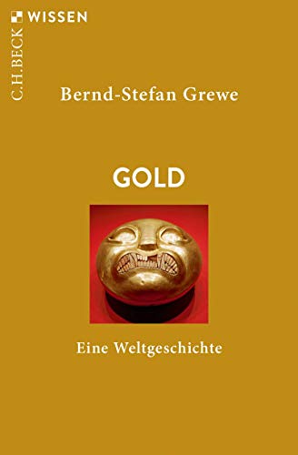 Gold: Eine Weltgeschichte (Beck'sche Reihe 2889)