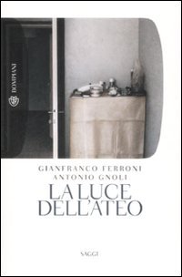 La luce dell'ateo. Ediz. illustrata