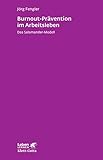Burnout-Prävention im Arbeitsleben: Das Salamander-Modell - Leben Lernen 258 by Jörg Fengler