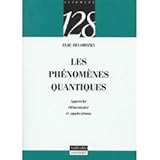 Image de LES PHENOMENES QUANTIQUES. Approche élémentaire et applications