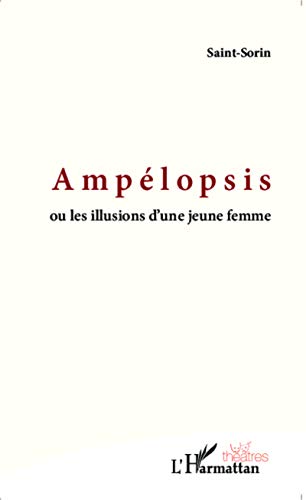 Ampélopsis: ou les illusions d'une jeune femme Ampélopsis: ou les illusions d'une jeune femme