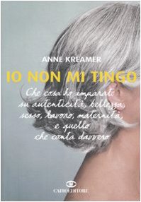 Io non mi tingo Io non mi tingo
