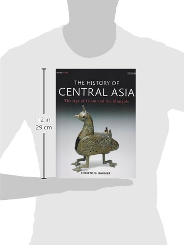 The History of Central Asia: The Age of Islam and the Mongols
