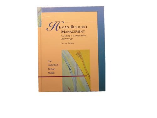Human Resource Management: Gaining a Competitive Advantage by Raymond Andrew Noe (1996-11-05) Human Resource Management: Gaining a Competitive Advantage by Raymond Andrew Noe (1996-11-05)