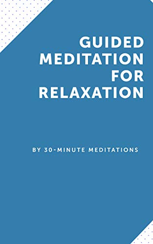 Guided Meditation For Relaxation English Edition Ebook 30 - 