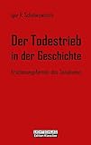 Der Todestrieb in der Geschichte: Erscheinungsformen des Sozialismus by 