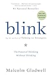Blink: The Power of Thinking Without Thinking (English Edition) by Malcolm Gladwell